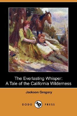 The Everlasting Whisper: A Tale of the Californ... 1406588172 Book Cover