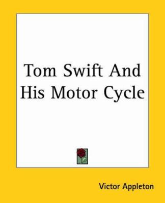 Tom Swift And His Motor Cycle 1419184598 Book Cover