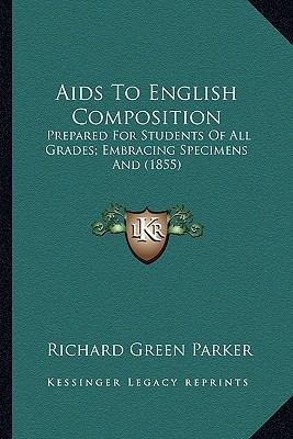 Aids To English Composition: Prepared For Stude... 1164561707 Book Cover