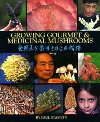 Growing Gourmet and Medicinal Mushrooms 0898156084 Book Cover