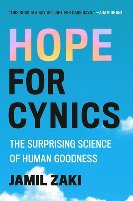 Hope for Cynics: The Surprising Science of Huma... 153874306X Book Cover
