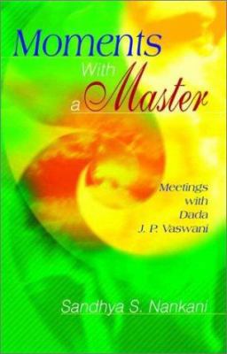 Moments with a Master: Meetings with Dada J. P.... 8120724593 Book Cover
