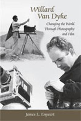 Willard Van Dyke: Changing the World Through Ph... 0826345522 Book Cover