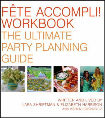 Fete Accompli! Workbook: The Ultimate Party Pla... 1400081807 Book Cover