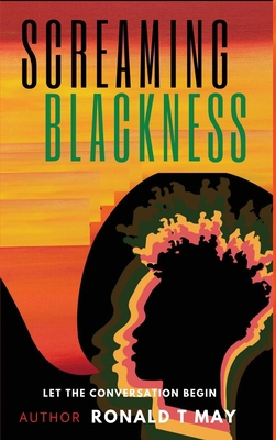 Screaming Blackness: Let The Conversation Begin 1735701823 Book Cover