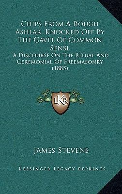 Chips from a Rough Ashlar, Knocked Off by the G... 1164701649 Book Cover