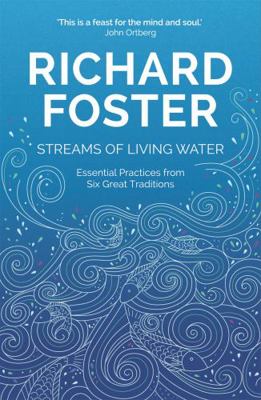 Streams of Living Water: Celebrating the Great ... 1473662125 Book Cover