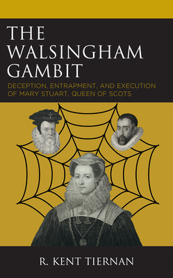 The Walsingham Gambit: Deception, Entrapment, a... 179364702X Book Cover