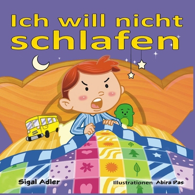 Ich will nicht schlafen: Ein Buch für Kinder (D... [German] B0DVYYXP5K Book Cover