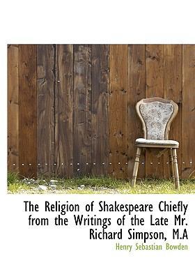 The Religion of Shakespeare Chiefly from the Wr... [Large Print] 1115389718 Book Cover