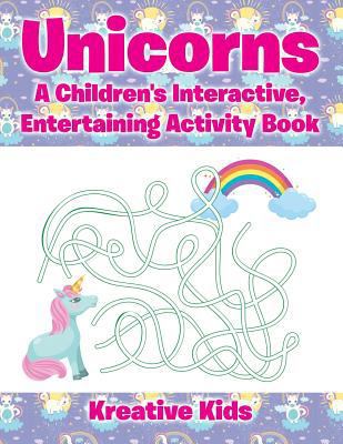 Unicorns: A Children's Interactive, Entertainin... 1683775627 Book Cover