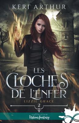 Les cloches de l'enfer: Lizzie Grace, T2 [French] B0BVF4B8JP Book Cover
