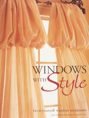 Windows with Style: Do-Ityourself Window Treatm... 0865733481 Book Cover