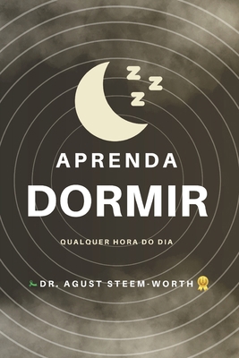 Aprenda Dormir: Qualquer Hora do Dia [Portuguese] B0CZSPSK1C Book Cover