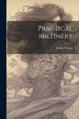 Practical Millinery 1021425958 Book Cover