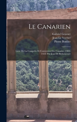 Le Canarien: Livre De La Conquête Et Conversion... [French] 1016394543 Book Cover