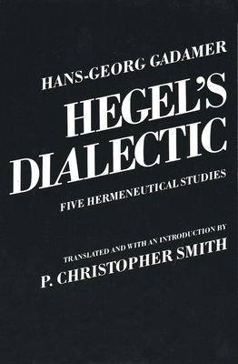 Hegel's Dialectic: Five Hermeneutical Studies 0300028423 Book Cover