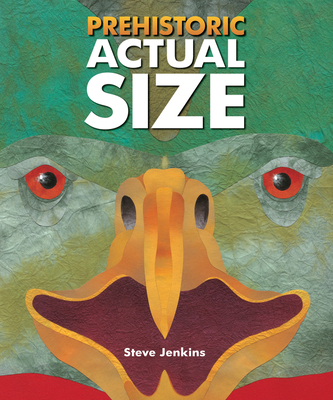 Prehistoric Actual Size 0618535780 Book Cover