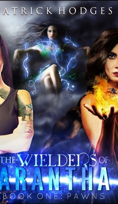 Pawns (The Wielders of Arantha Book 1) 1715575318 Book Cover