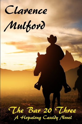 The Bar 20 Three A Hopalong Cassidy Novel B087H8TG6L Book Cover