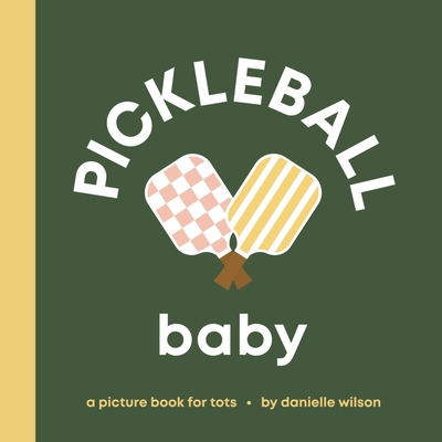 Pickleball Baby: Board Book for Early Learners B0FXFZSVCM Book Cover
