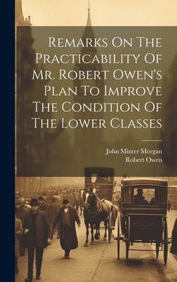 Remarks On The Practicability Of Mr. Robert Owe... 1019537159 Book Cover