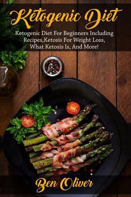 Ketogenic Diet: Ketogenic diet for beginners in... 1540841308 Book Cover