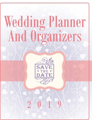 Wedding Planner And Organizers 2019 B0DZCKW4MT Book Cover