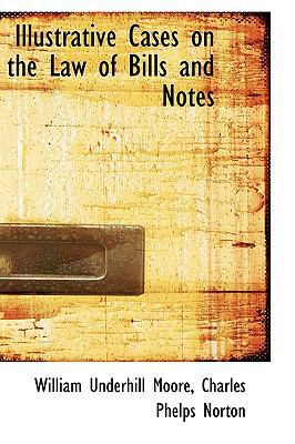 Illustrative Cases on the Law of Bills and Notes 1103329960 Book Cover