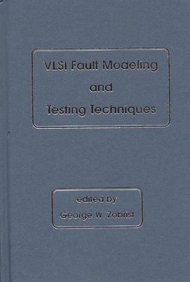 VLSI Fault Modeling and Testing Techniques 0893917818 Book Cover