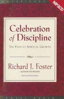 Celebration of Discipline: The Path to Spiritua... 1596444541 Book Cover