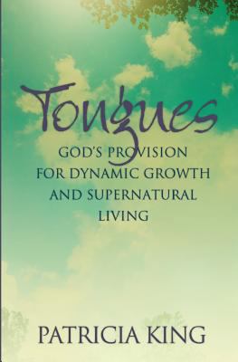 Tongues: God's Provision for Dynamic Growth and... 1936101467 Book Cover