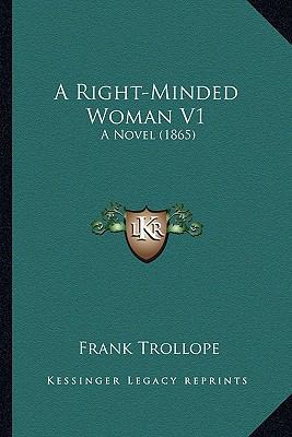 A Right-Minded Woman V1: A Novel (1865) 1164546554 Book Cover