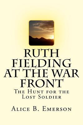 Ruth Fielding at the War Front: The Hunt for th... 1547164557 Book Cover