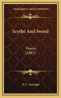 Scythe And Sword: Poems (1887) 1169005098 Book Cover