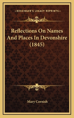 Reflections On Names And Places In Devonshire (... 1167132025 Book Cover