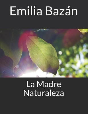 La Madre Naturaleza [Spanish] B08NQMMDCG Book Cover