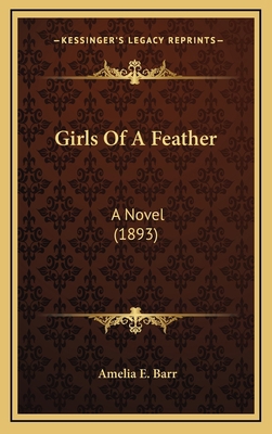 Girls of a Feather: A Novel (1893) 116438306X Book Cover