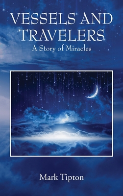 Vessels and Travelers: A Story of Miracles 1977262252 Book Cover