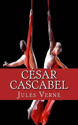 C?sar Cascabel [French] 153963633X Book Cover