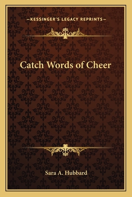 Catch Words of Cheer 116275401X Book Cover