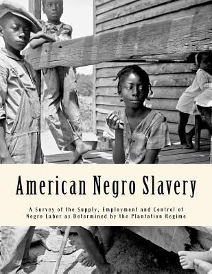 American Negro Slavery : A Survey of the Supply... 1484985907 Book Cover