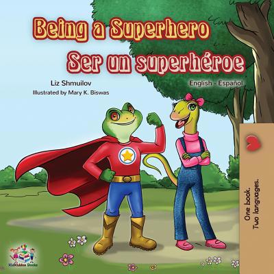 Being a Superhero Ser un superhéroe: English Sp... [Spanish] 1525913107 Book Cover