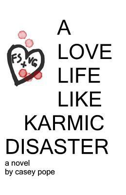 A Love Life Like Karmic Disaster 0996696601 Book Cover