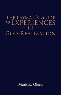 The Layman's Guide to Experiences in God-Realiz... 1954932537 Book Cover
