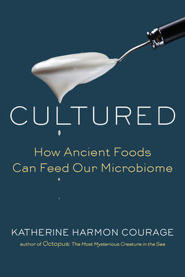 Cultured: How Ancient Foods Can Feed Our Microb... 110190528X Book Cover