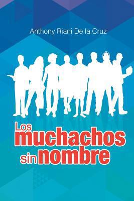 Los muchachos sin nombre [Spanish] 9584689789 Book Cover