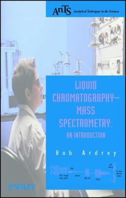 Liquid Chromatography - Mass Spectrometry: An I... 0470862173 Book Cover
