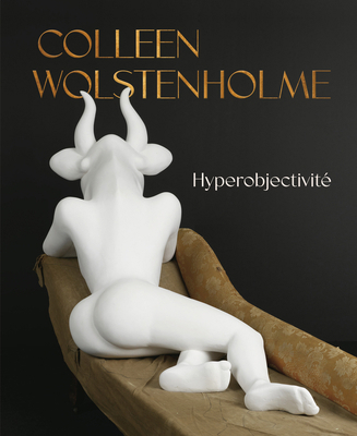 Colleen Wolstenholme: Hyperobjectivité [French] 177310487X Book Cover
