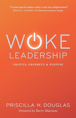 Woke Leadership: Profits, Prophets & Purpose B091LM3BRC Book Cover